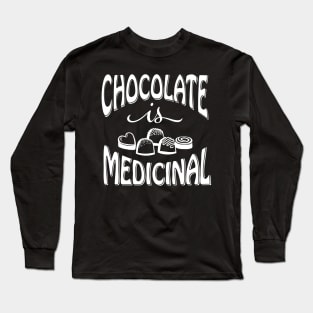 Chocolate is Medicinal (White Print) Long Sleeve T-Shirt